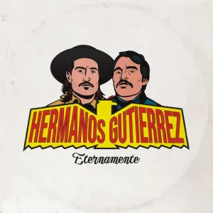 HERMANOS GUTIERREZ / Eternamente